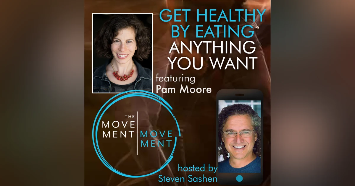 Episode 223: Get Healthy by Eating ANYTHING YOU WANT