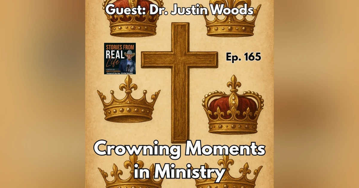 Ep. 165 - Justin Woods: Five Crowns and One Calling