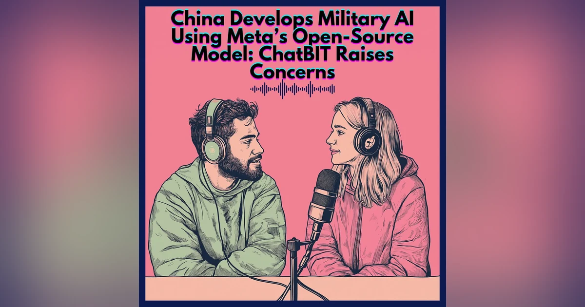 #35. China Develops Military AI Using Meta’s Open-Source Model: ChatBIT Raises Concerns