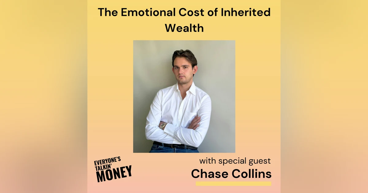 The Hidden Cost of Inherited Wealth: When Money Creates Guilt, Isolation, and Identity Confusion with Chase Collins