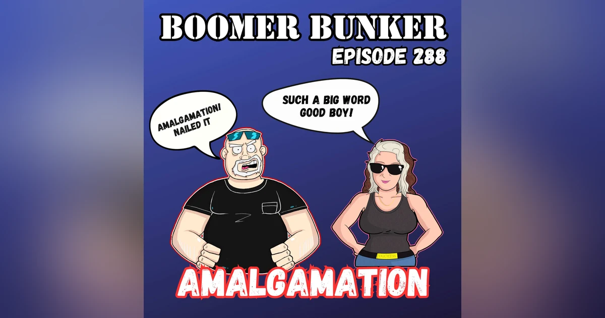 Amalgamation | Episode 288