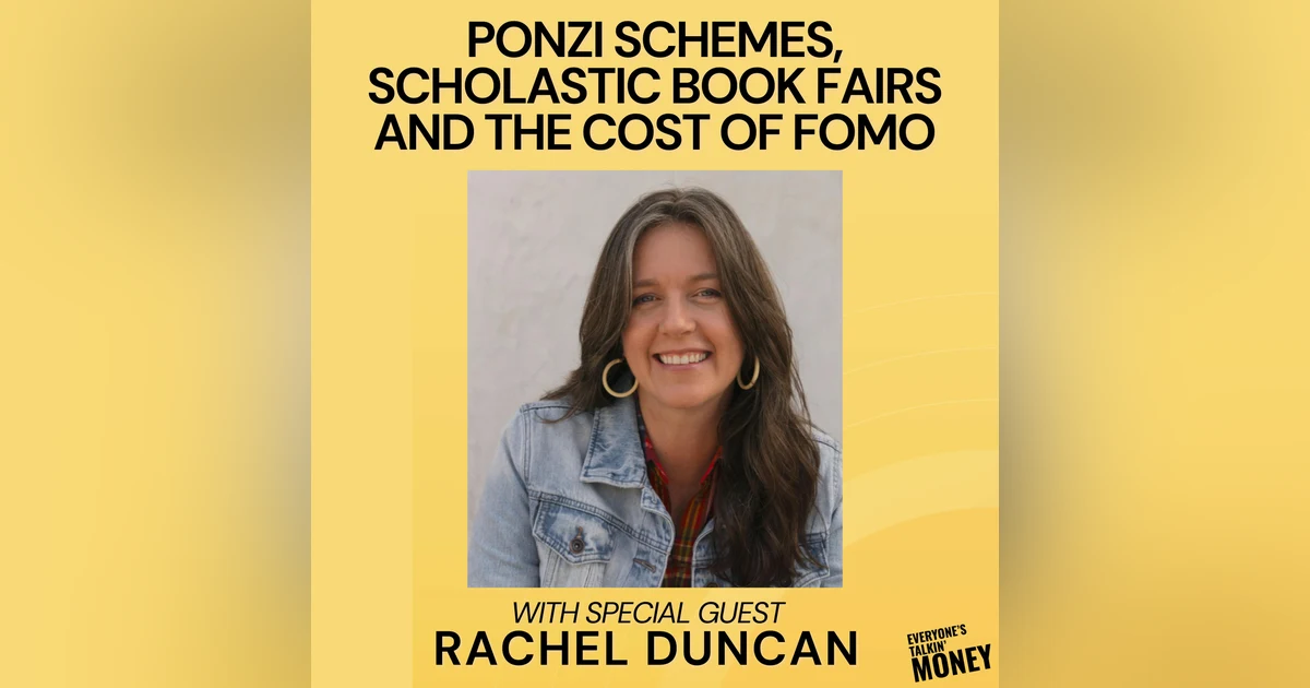 The Truth About Ponzi Schemes, Easy Money Myths, and the Hidden Cost of FOMO | Talkin’ Money Unfiltered with Rachel Duncan