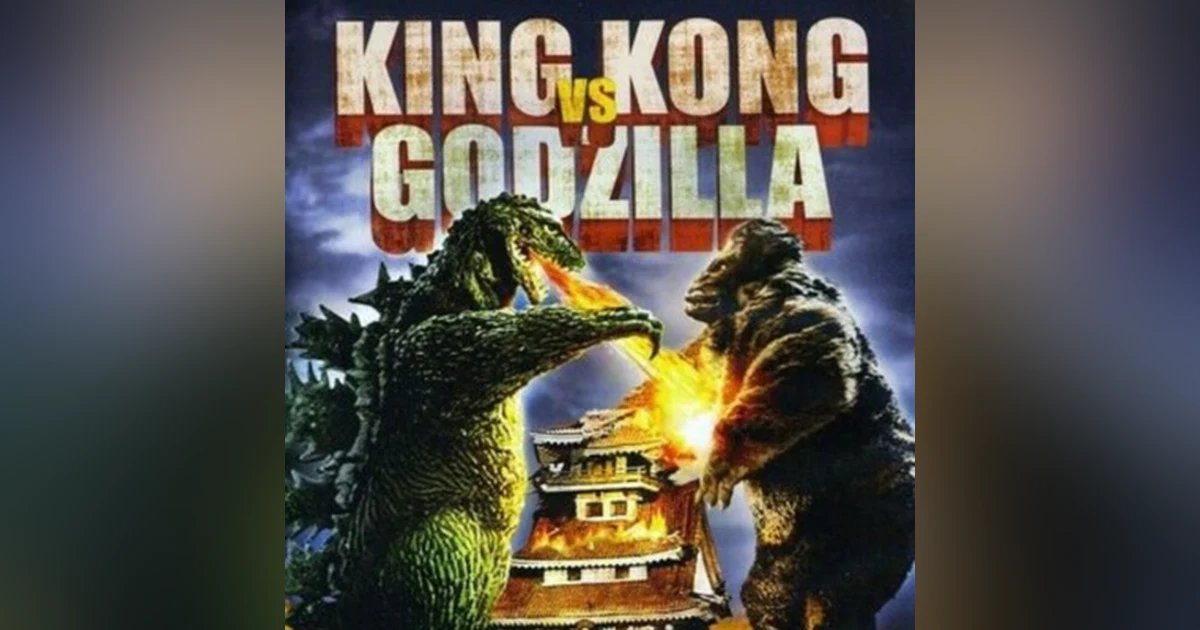 Episode 33: King Kong Vs. Godzilla (1962)