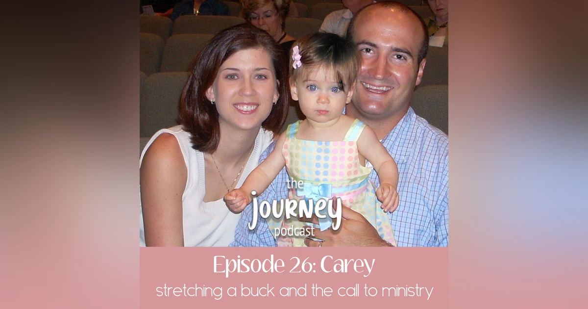 26: Carey - stretching a buck and the call into ministry