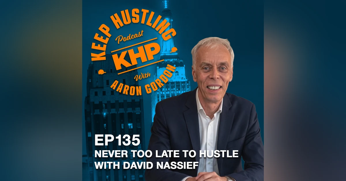 Never Too Late to Hustle With David Nassief