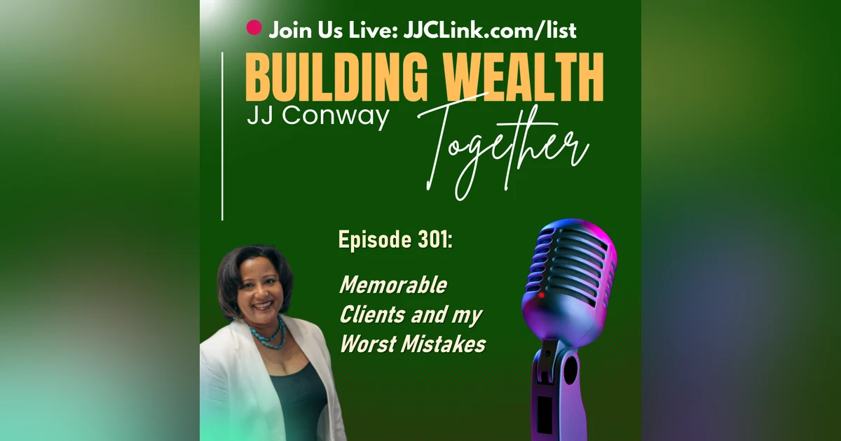 Episode 301: Memorable Clients and my Worst Mistakes