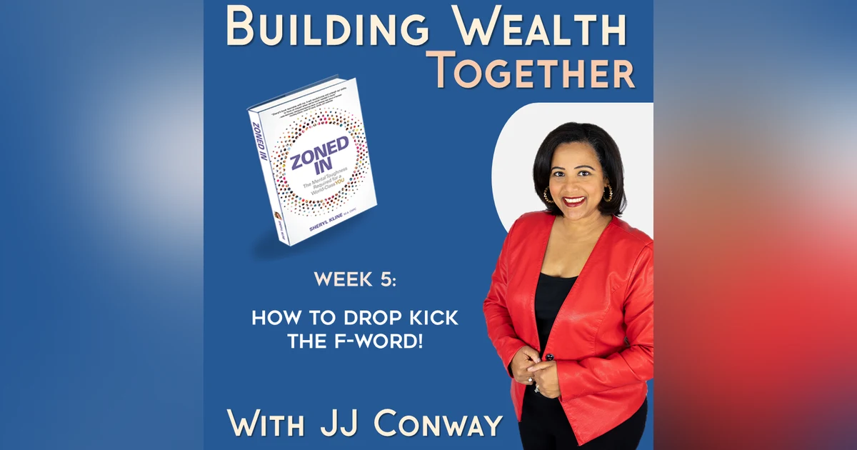 Episode 148: Zoned In - How to Drop-Kick the F-Word