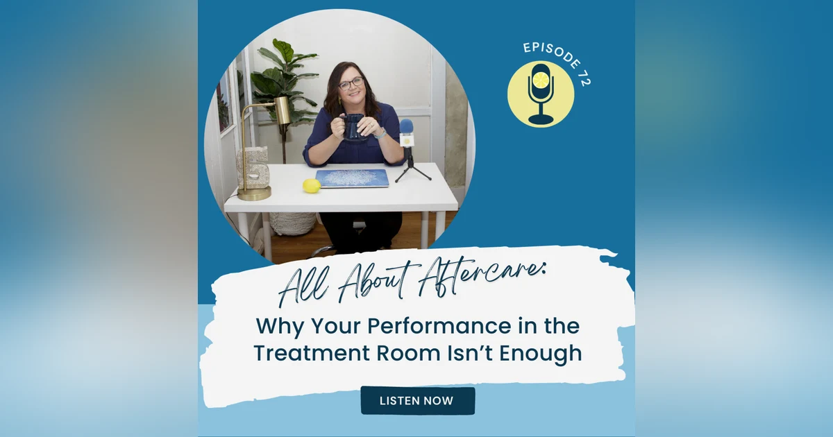 All About Aftercare: Why Your Performance in the Treatment Room Isn’t Enough