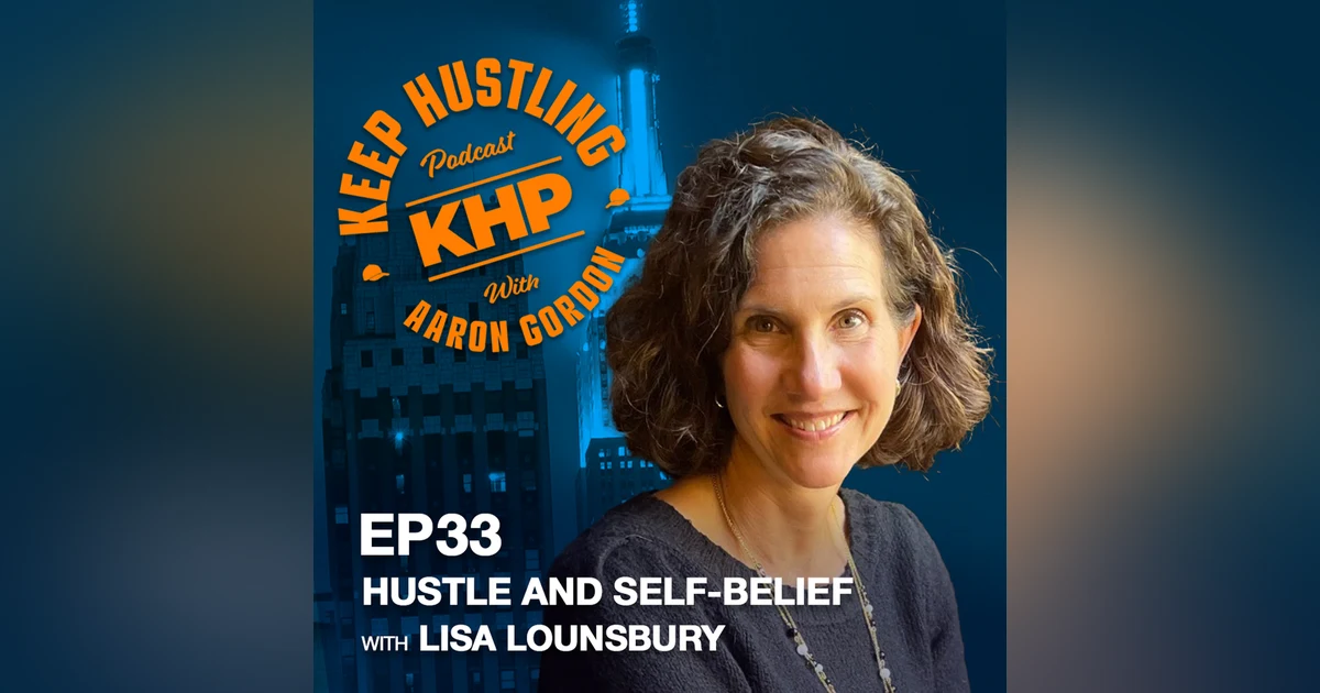 Hustle And Self-Belief with Lisa Lounsbury
