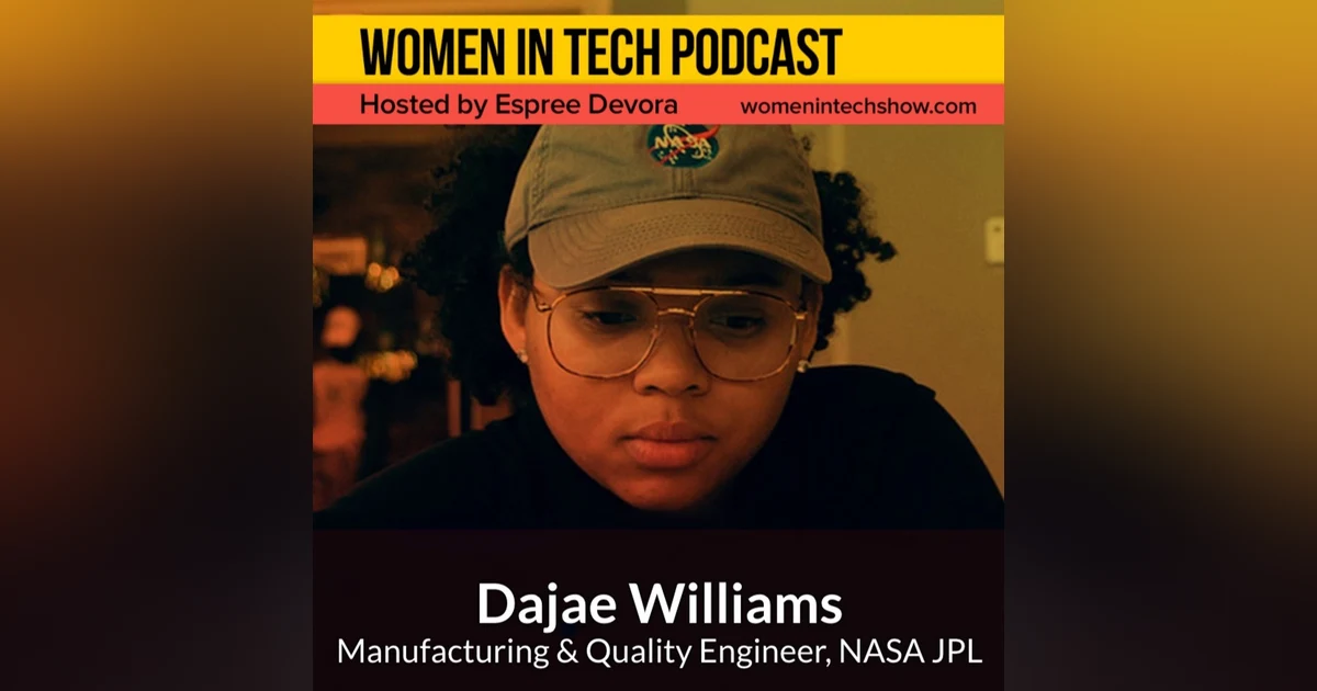 Dajae Williams of NASA JPL: Engineer, Creator, Educator: Women In Tech California