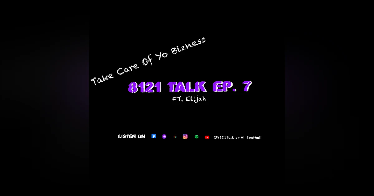 8121 Talk "Take care of Yo Bizness" E0207
