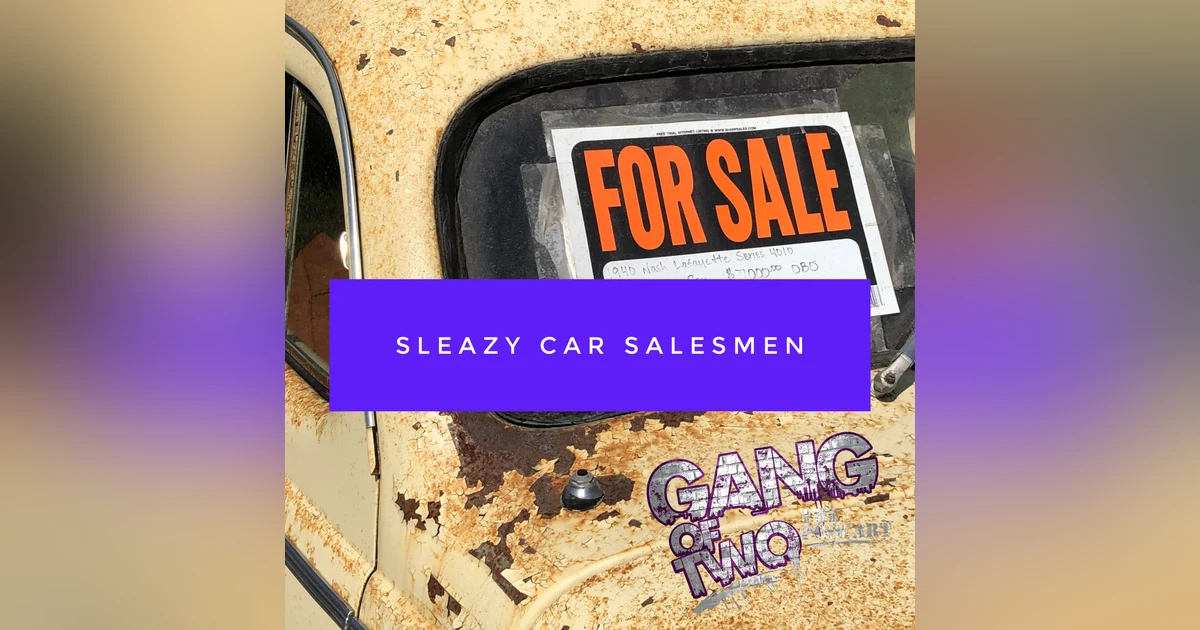 SLEAZY CAR SALESMEN