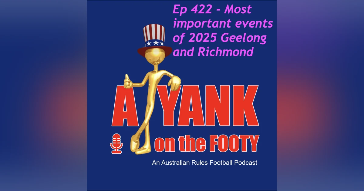 422 - AFL Most important events of 2025 - Geelong and Richmond