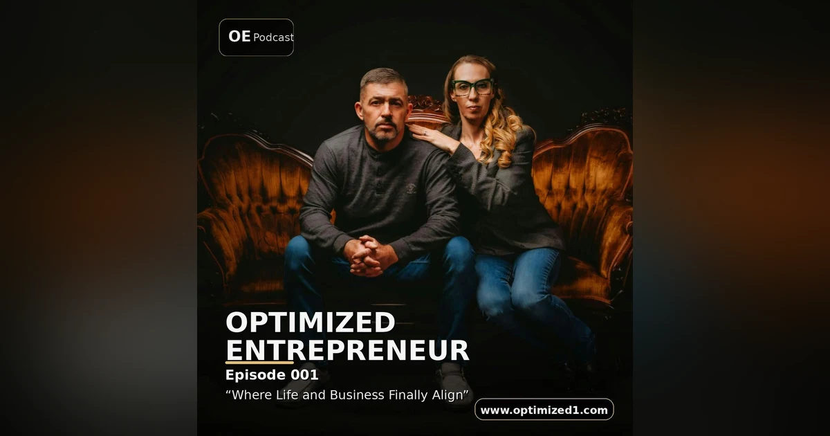 "Where Life and Business Finally Align | Optimized Entrepreneur"