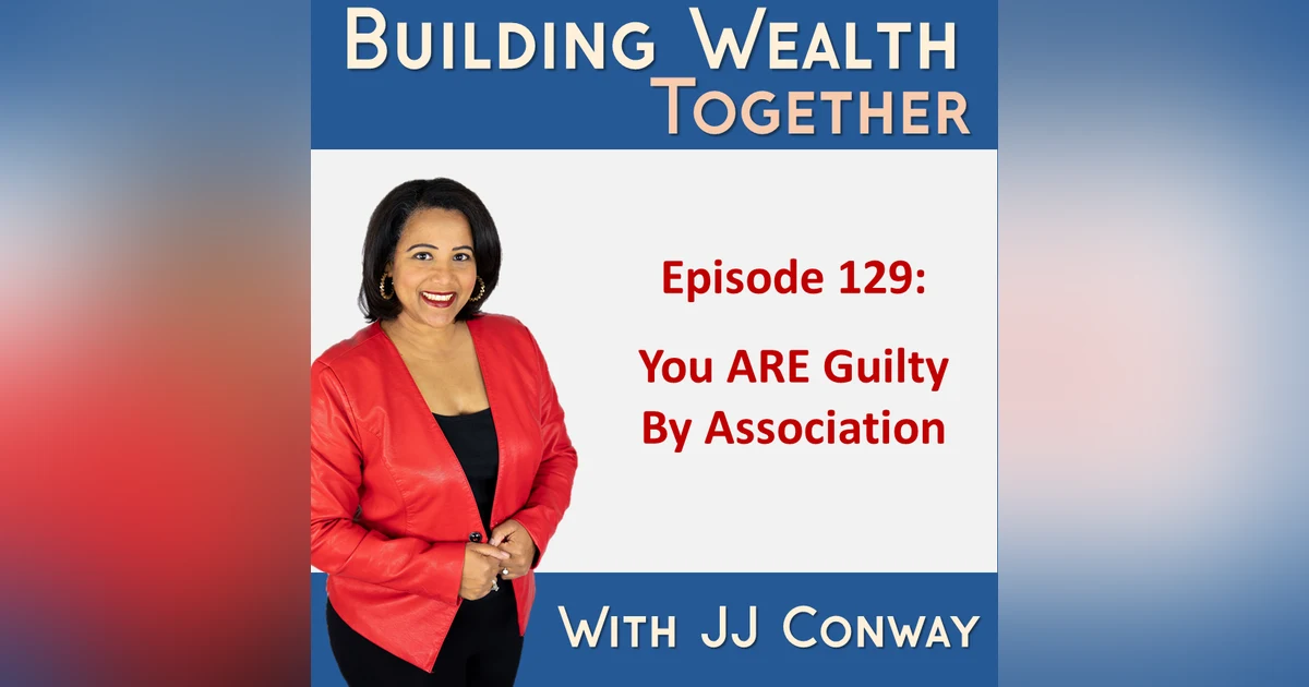 Episode 129: Mindset Monday – You're guilty by association