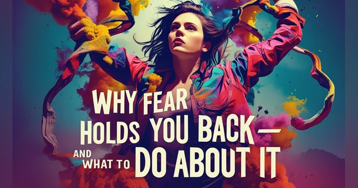 image for Why Fear Holds You Back - and What to Do About It