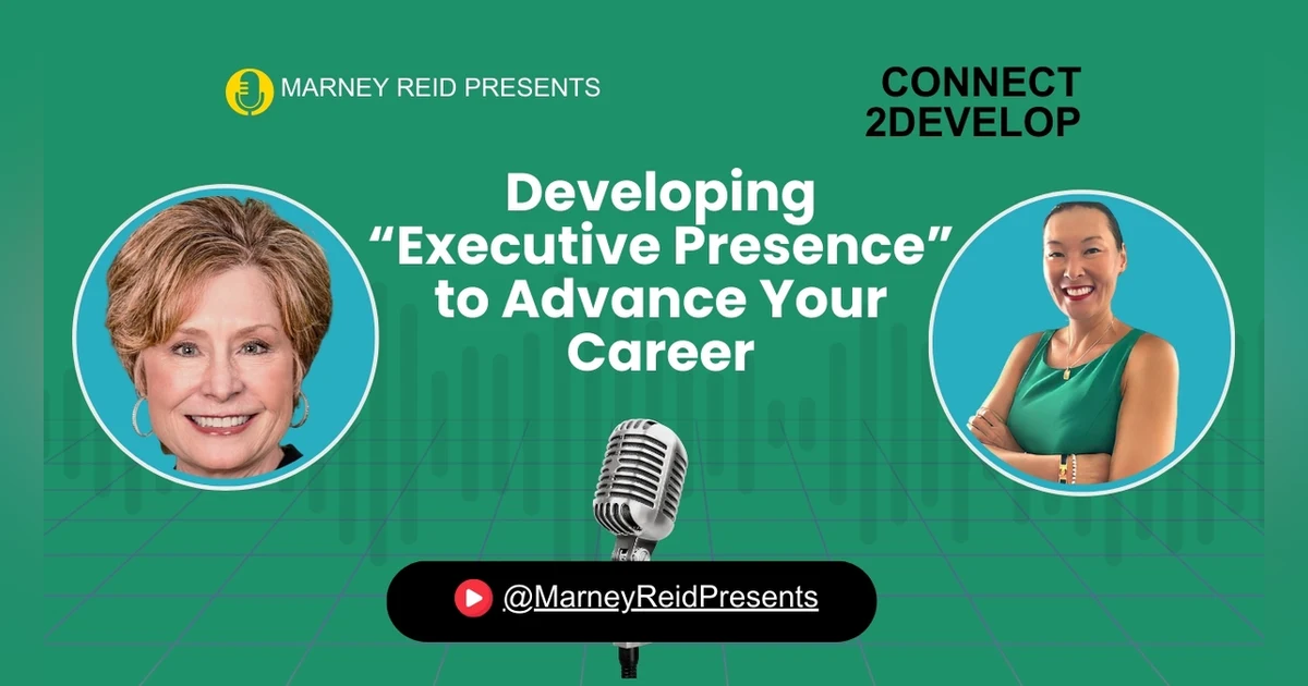 Executive Presence: Soft Skills Required For Career Advancement with Cynthia Walker and Marney Reid