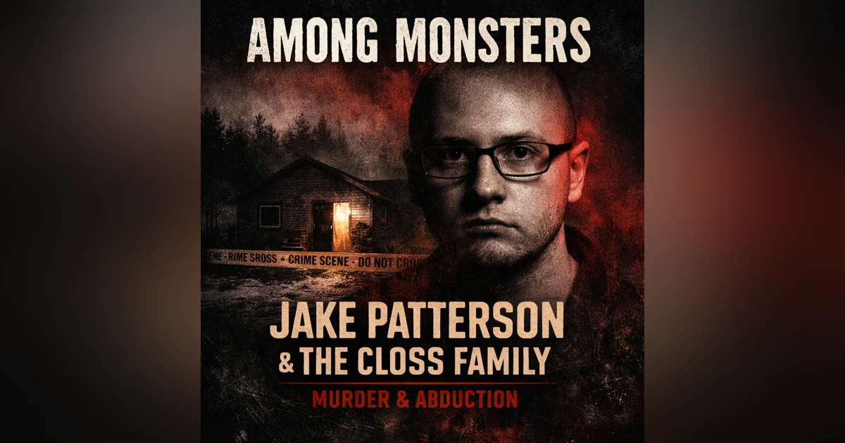 Jake Patterson &The Closs Family Murder & Abduction