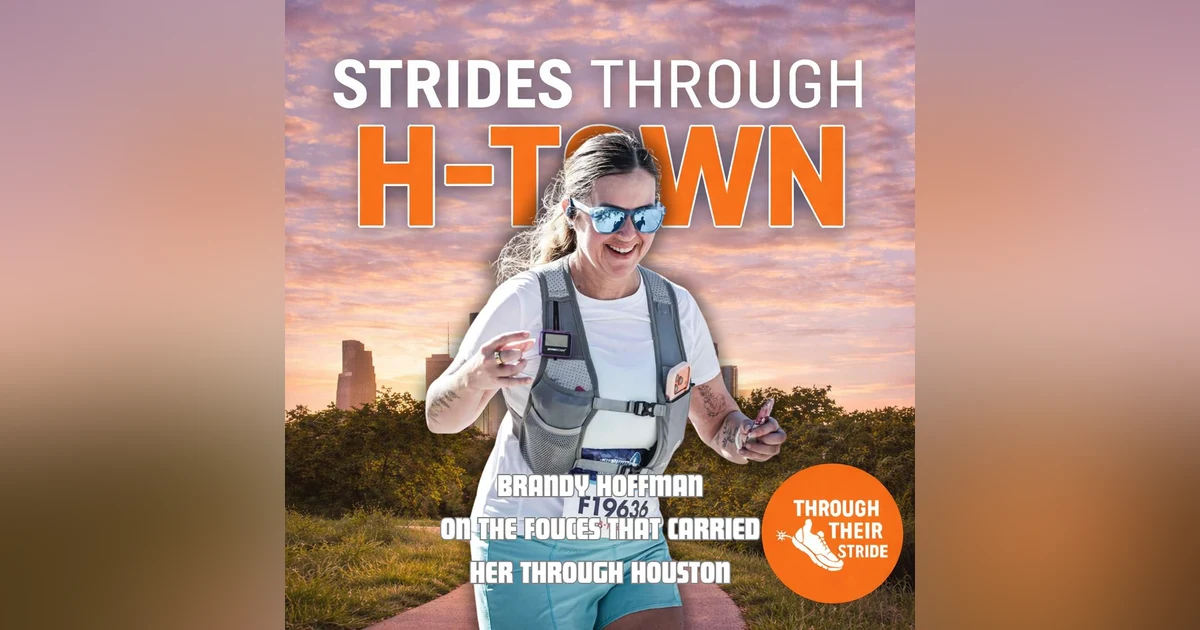 Strides Through H-Town, Ep. 4: Brandy Hoffman on the Voices That Carried Her Through Houston (24)
