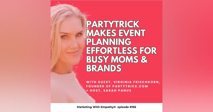 image for Partytrick Makes Event Planning Effortless for Busy Moms & Brands - Virginia Frischkorn founder interview, episode 156