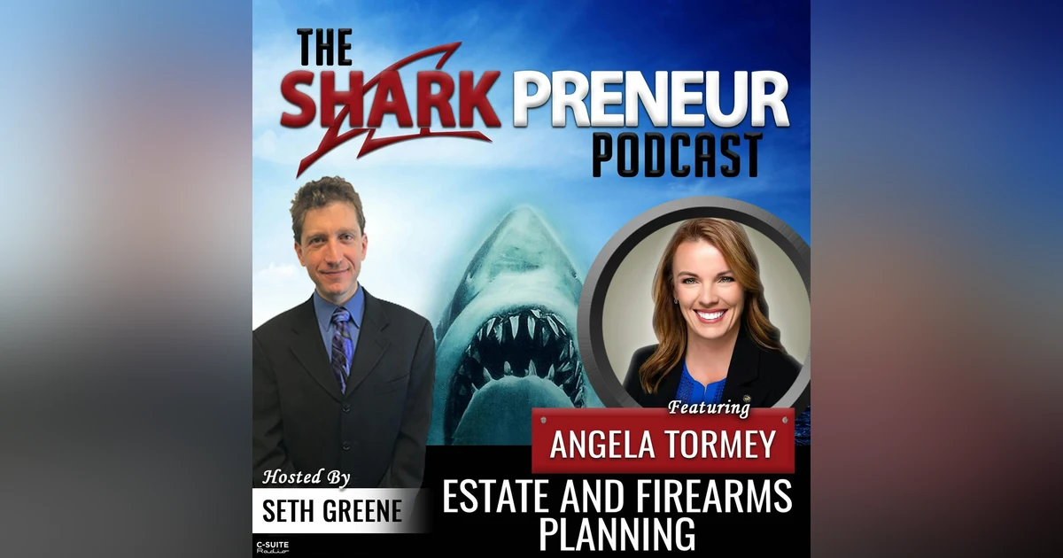 676: Estate and Firearms Planning with Angela Tormey