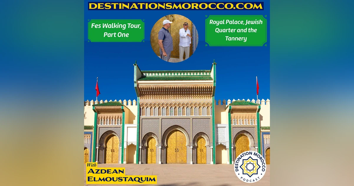 Fes Walking Tour Part 1: The Royal Palace, Jewish Quarter and the Tannery