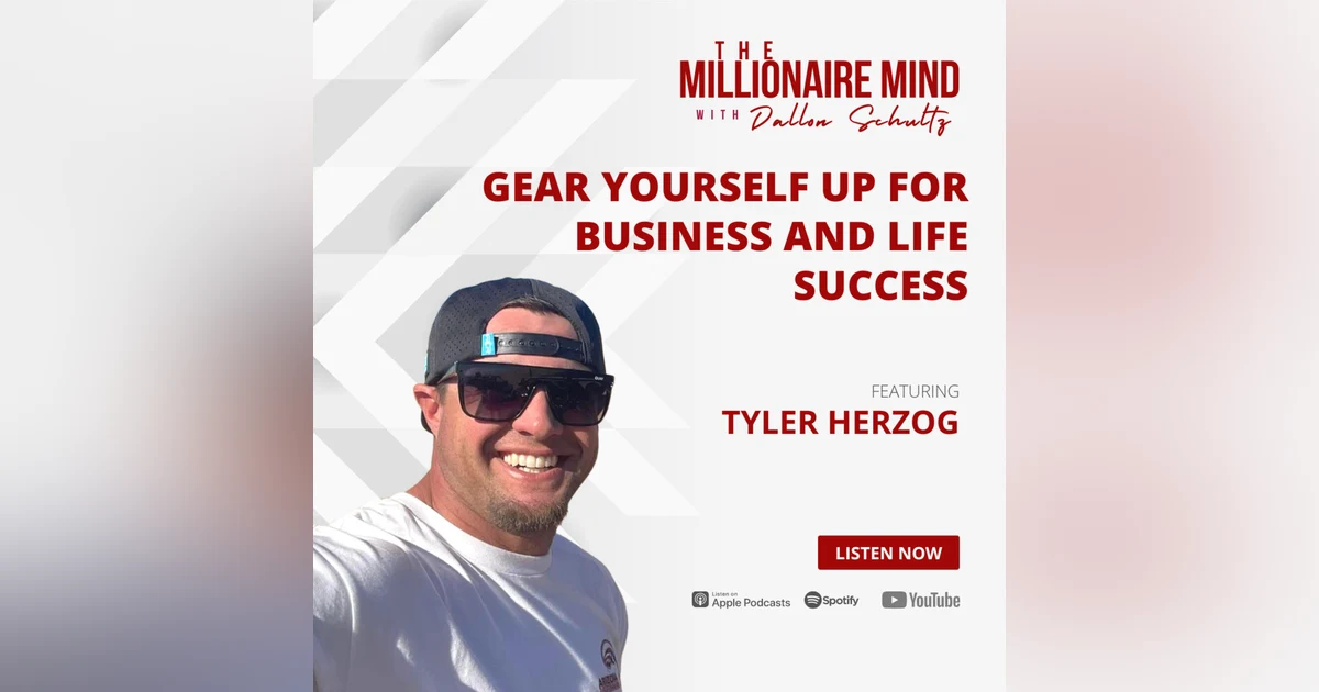 EP12: Gear Yourself Up For Business and Life Success with Tyler Herzog