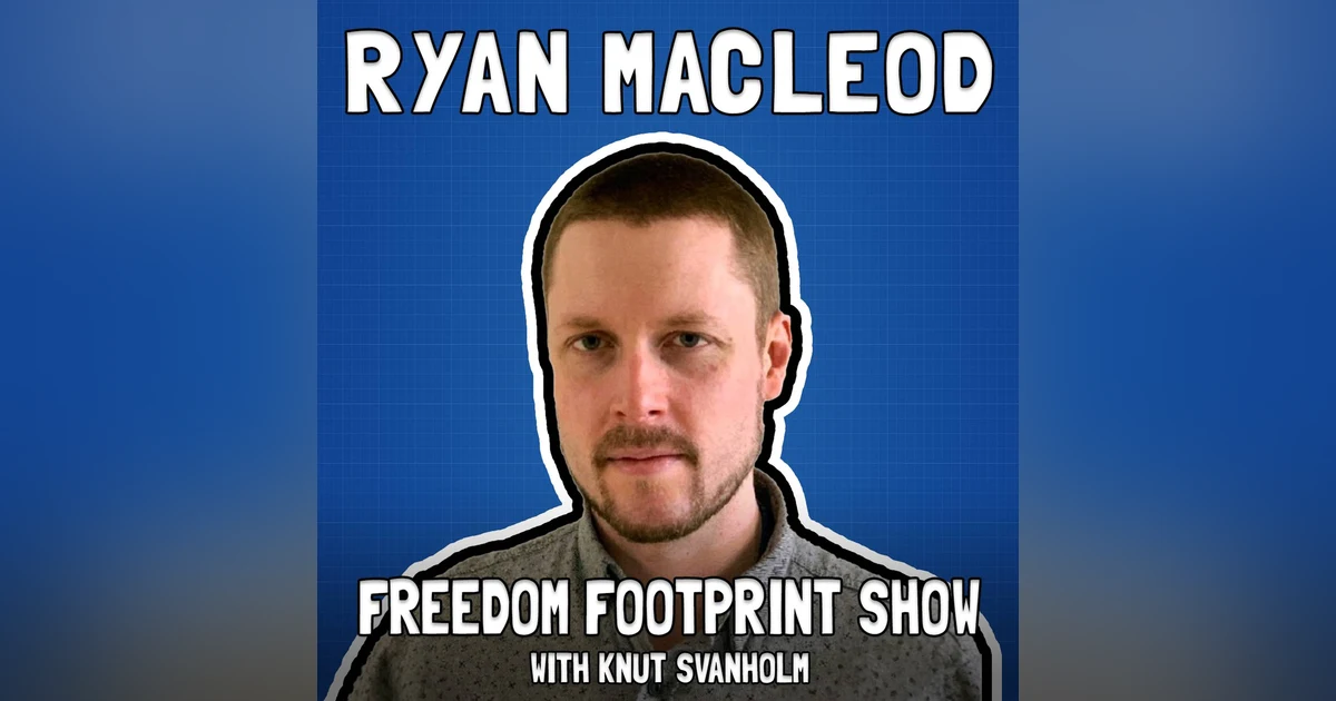 Bitcoin and Nuclear Energy with Ryan MacLeod - Freedom Footprint Show 49
