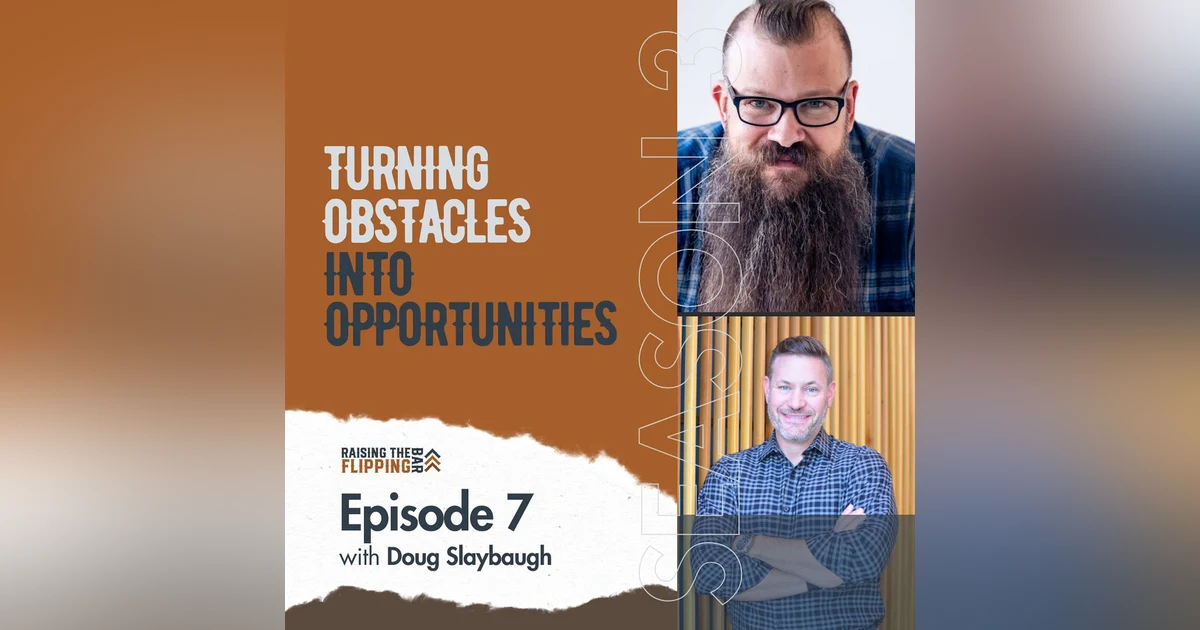 Turning Obstacles into Opportunities with Doug Slaybaugh