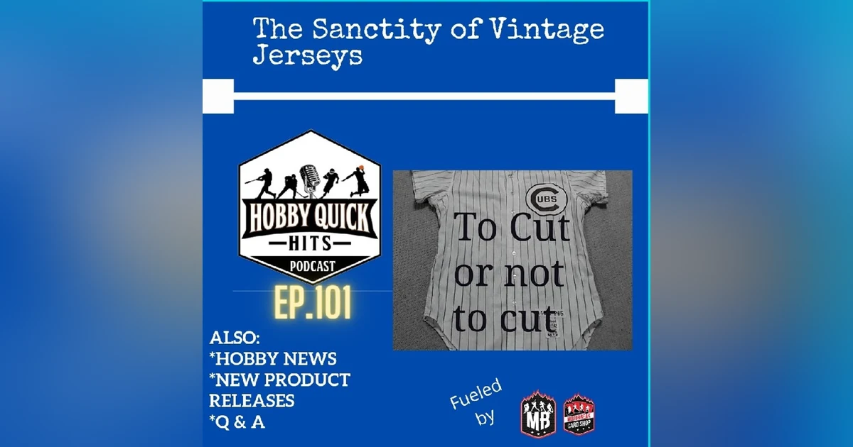 Hobby Quick Hits Ep.101 The Sanctity of a Vintage Jersey