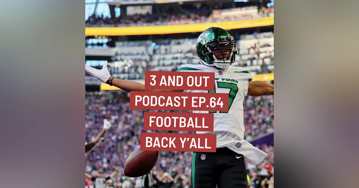 3 and Out Podcast Ep.64- Football back y'all