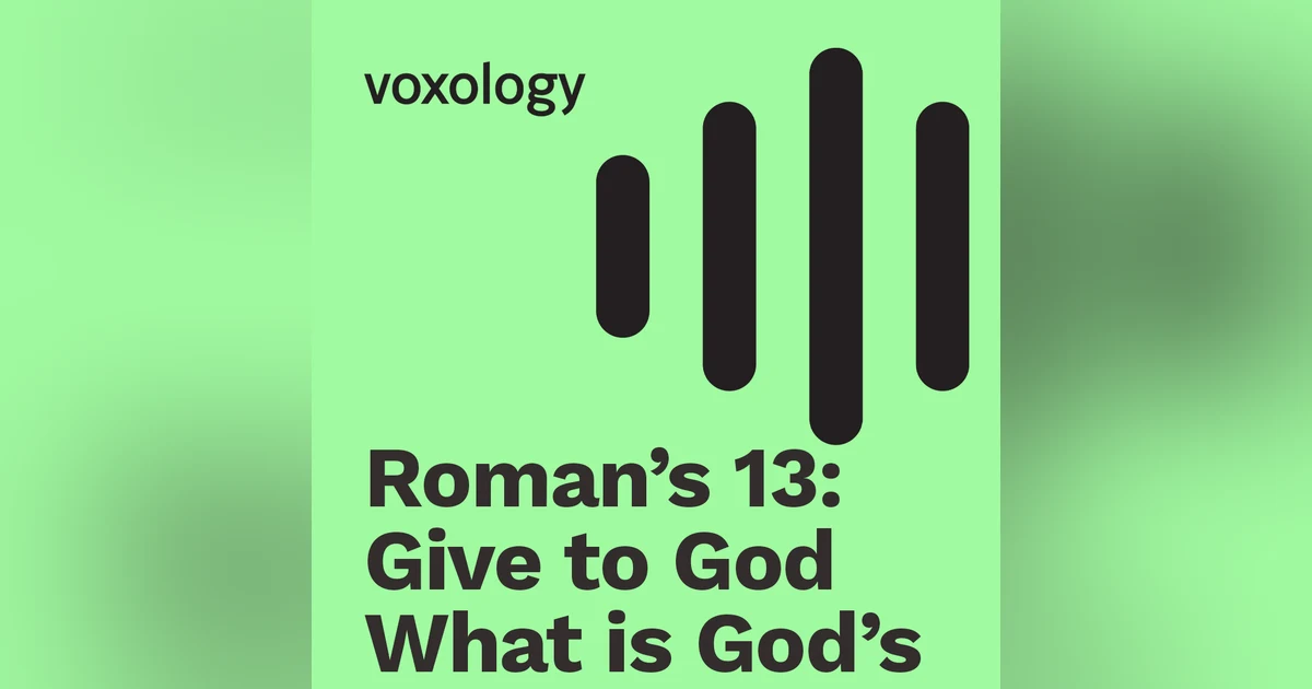 Roman’s 13: Give to God What is God’s