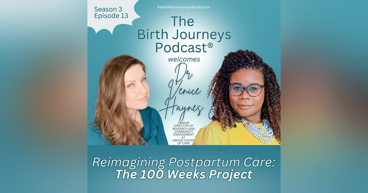 Reimagining Postpartum Care: The 100 Weeks Project with Dr. Venice Haynes