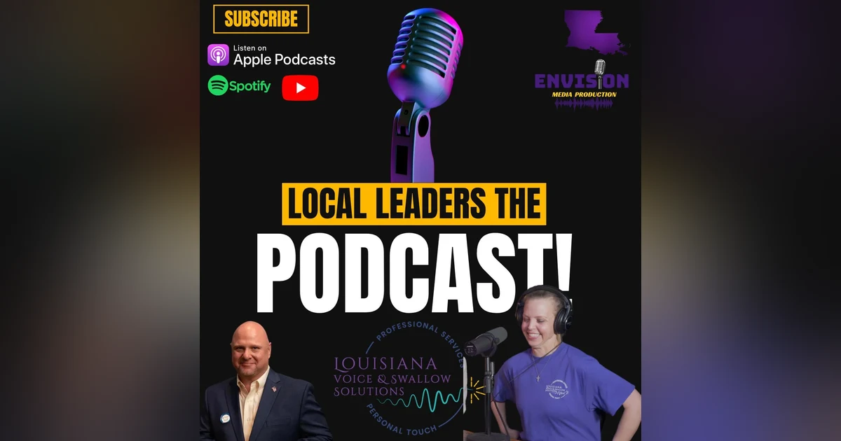 Louisiana Voice and Swallow Solutions | Local Leaders the Podcast #193