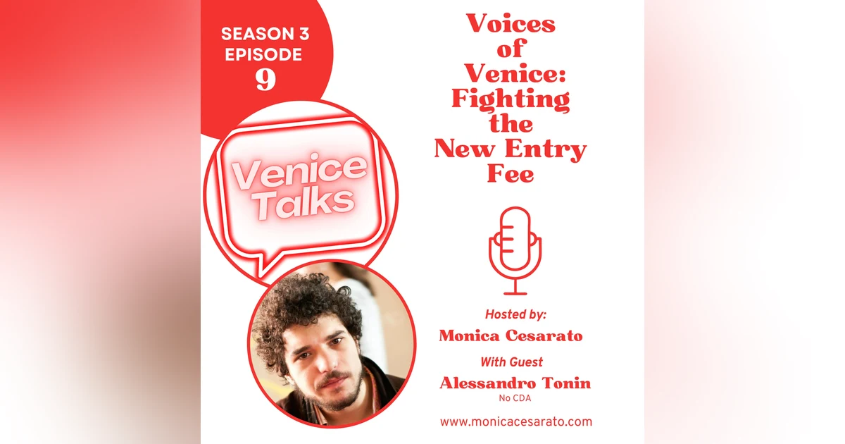 S3 Ep.9 - NoCDA – The Venetian Movement Against the Access Fee | Interview with Alessandro Tonin