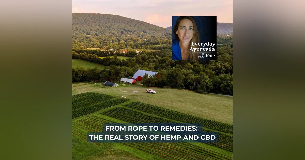 50. From Rope to Remedies: The Real Story of Hemp and CBD