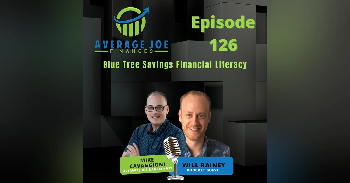 126. Blue Tree Savings Financial Literacy with Will Rainey