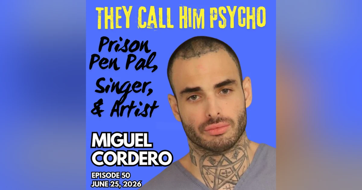 Miguel Cordero: Prison Pen Pal, Singer, and Artist