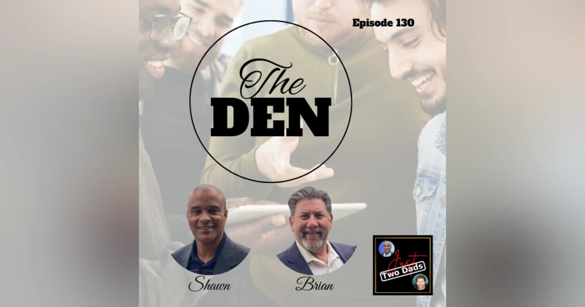 Episode 130: The Den: Men’s Group for Fathers & Caregivers