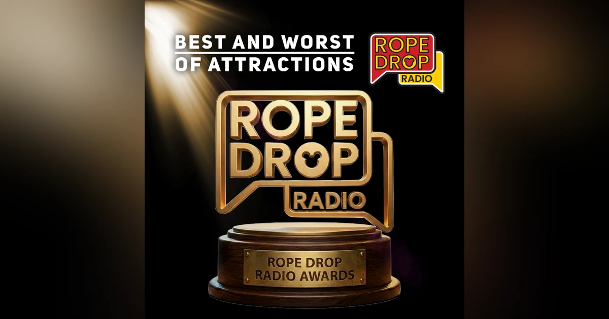 Rope Drop Radio Awards: The Best and Worst of Attractions