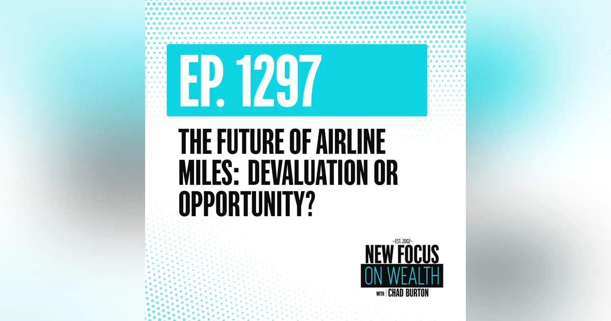 The Future of Airline Miles: Devaluation or Opportunity?