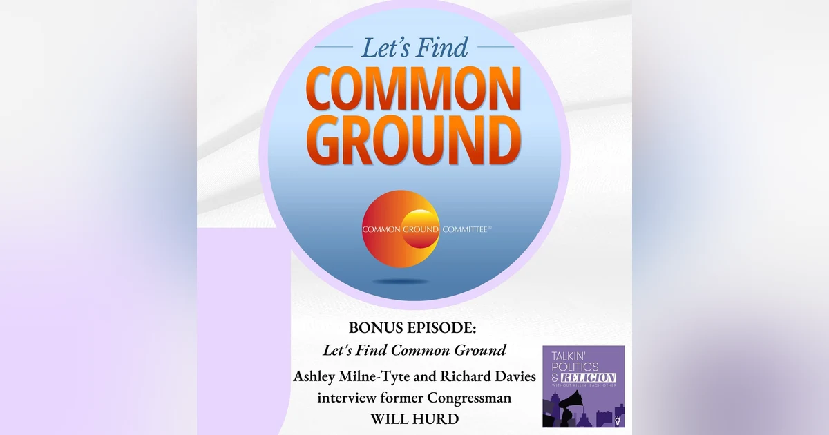 Will Hurd, A Pragmatic Republican Makes His Case. This is a BONUS EPISODE of Let’s Find Common Ground.