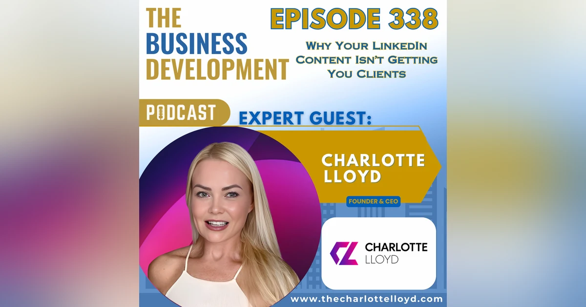 Why Your LinkedIn Content Isn’t Getting You Clients with Charlotte Lloyd