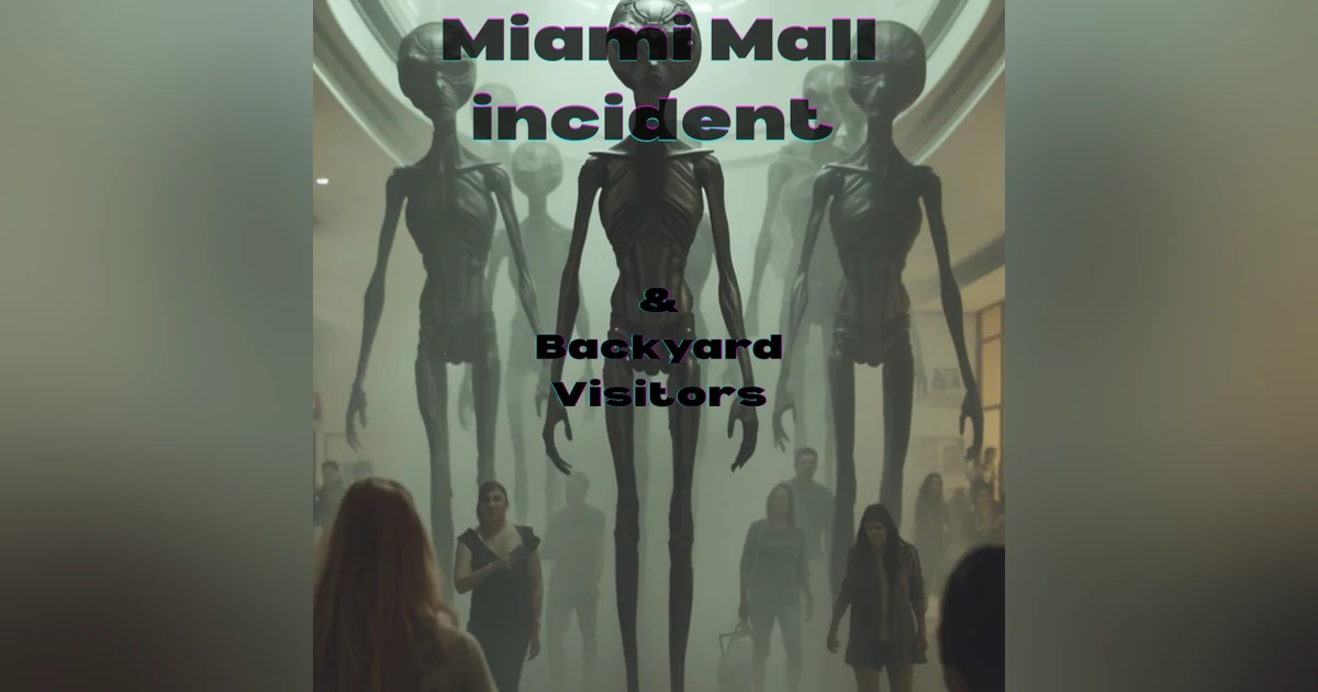 Miami Mall Incident & The Backyard Visitors