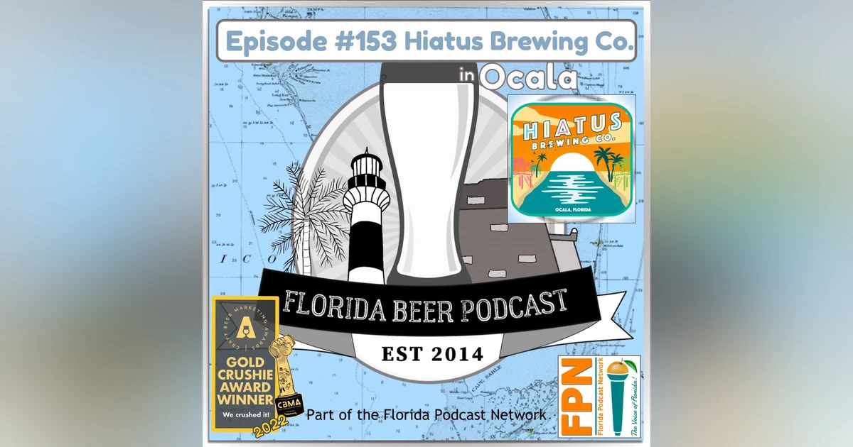 Florida Beer Podcast - Episode 153: Upcoming Beer Festivals and Hiatus Brewing, Ocala, FL