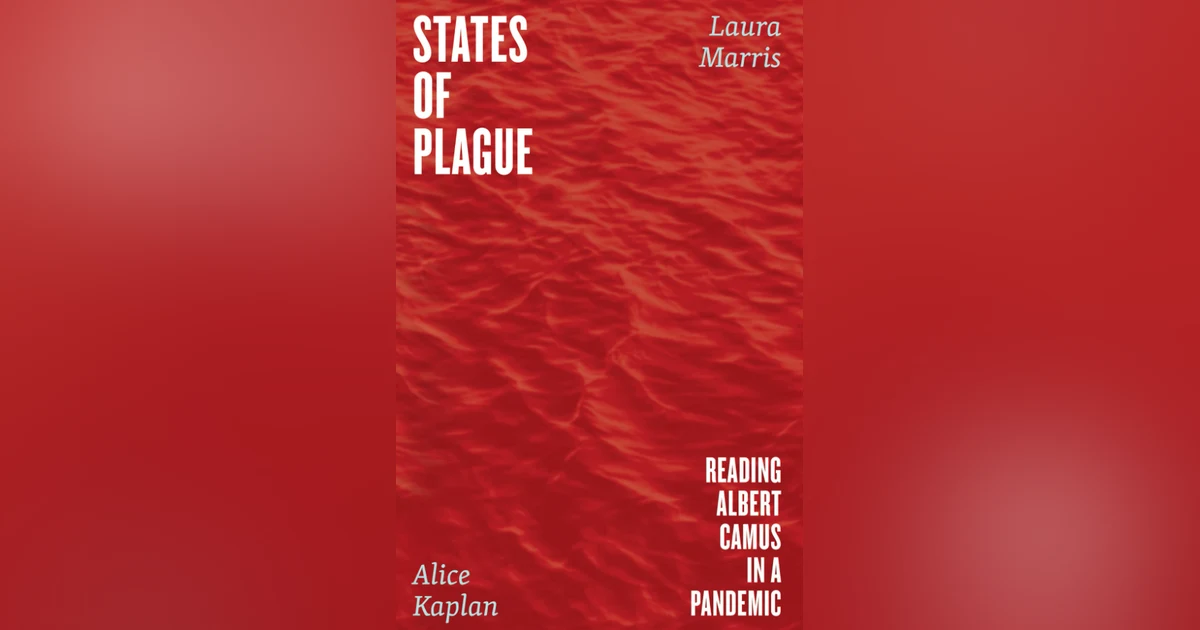 515 The Plague by Albert Camus (with Alice Kaplan and Laura Marris) | My Last Book with Alison Strayer