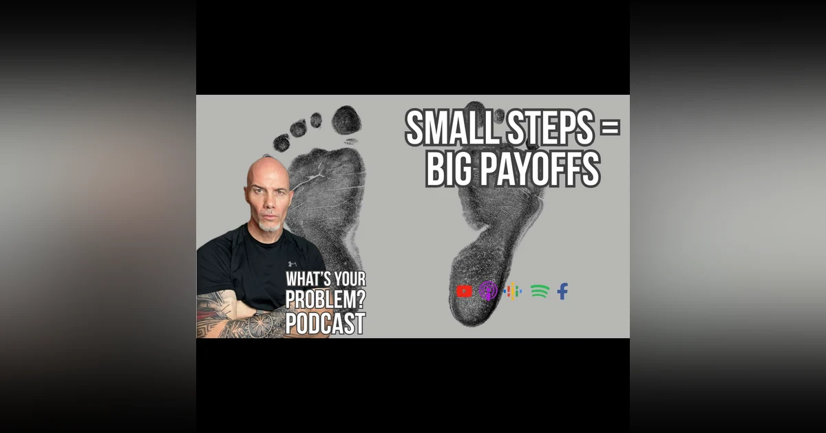 830. Small Steps = Big Payoffs.