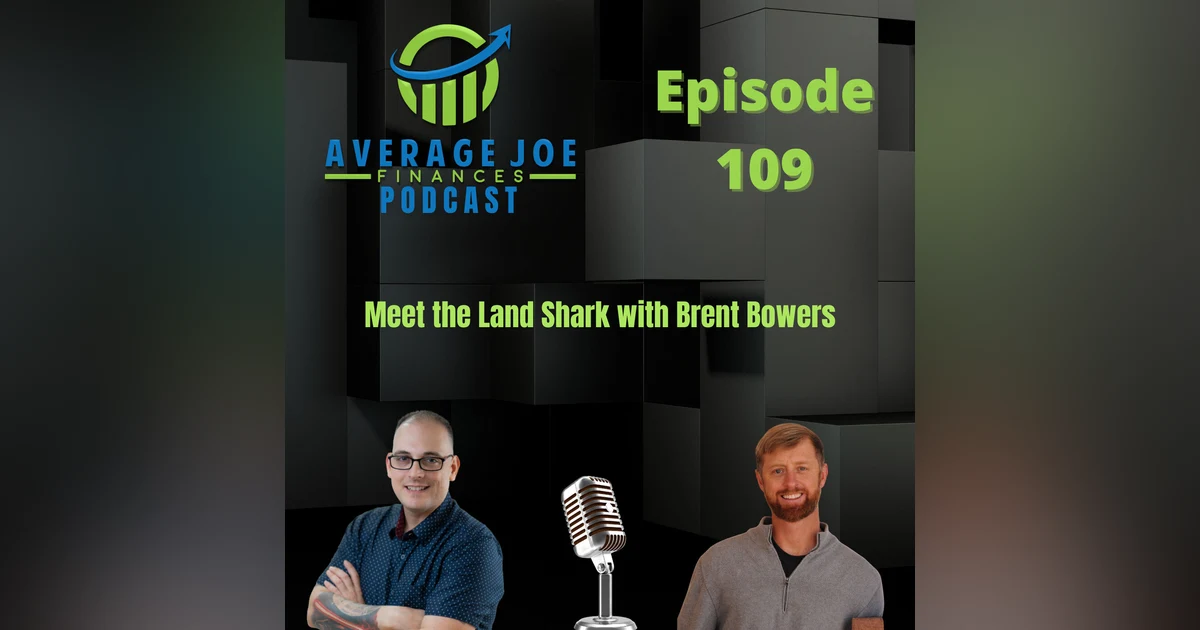 109. Meet The Land Shark with Brent Bowers