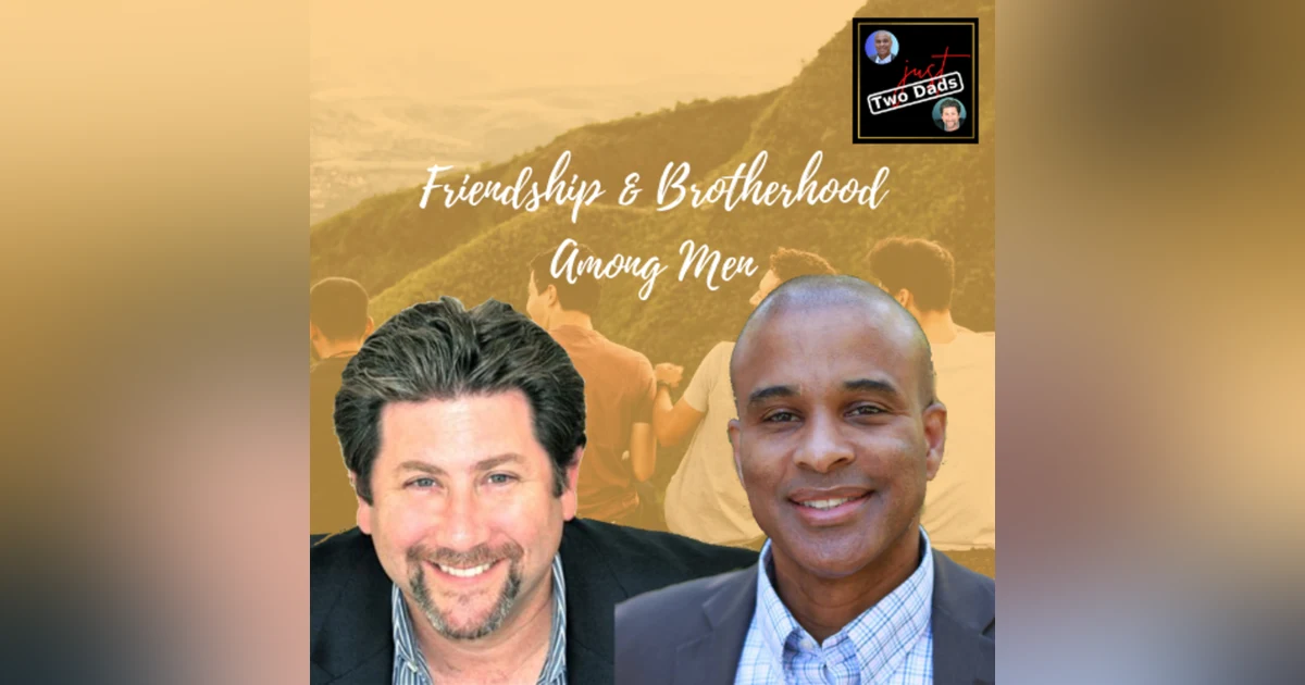 Episode 67: Friendship & Brotherhood Among Men