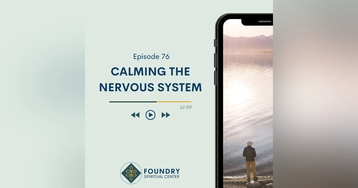 Ep 76 Calming the Nervous System